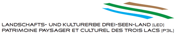 LED-P3L – Landschafts- und Kulturerbe Drei-Seen-Land; Patrimoine paysager et culturel du Pays des Trois-Lacs