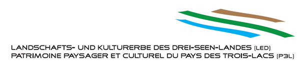 LED-P3L – Landschafts- und Kulturerbe Drei-Seen-Land; Patrimoine paysager et culturel du Pays des Trois-Lacs